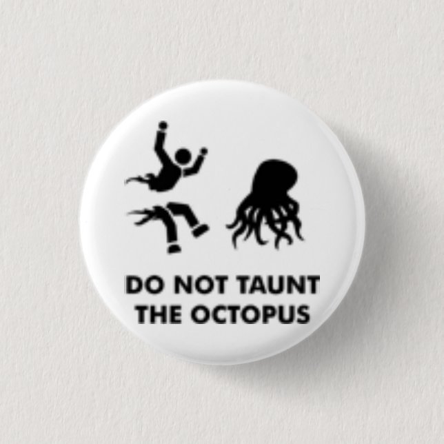 Do Not Taunt the Octopus 1 Inch Round Button (Front)