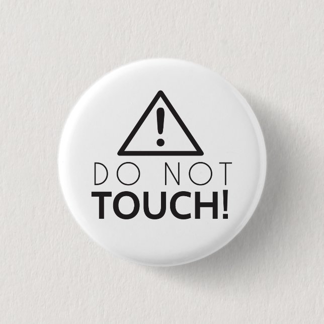 Do Not Touch 1 Inch Round Button (Front)