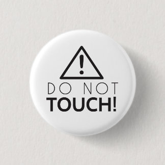 Do Not Touch 1 Inch Round Button