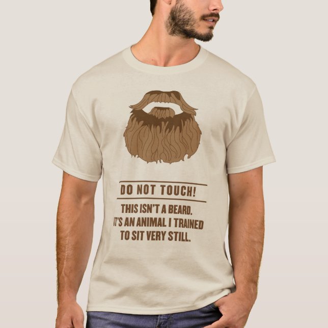 Do not touch beard! T-Shirt (Front)