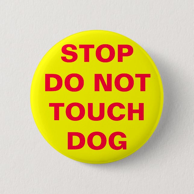 DO NOT TOUCH DOG 2 INCH ROUND BUTTON (Front)