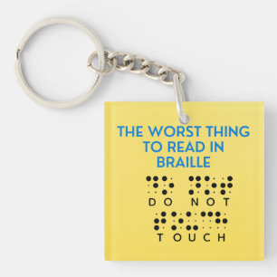 Do Not Touch Funny Worst Thing To Read In Braille Keychain