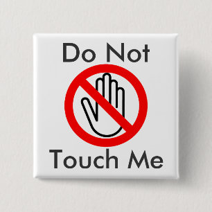 Do Not Touch Me 2 Inch Square Button