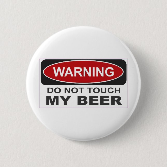 Do not touch my Beer 2 Inch Round Button (Front)