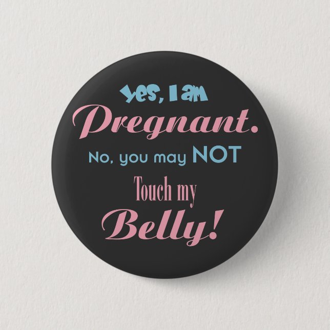 Do Not Touch My Belly 2 Inch Round Button (Front)
