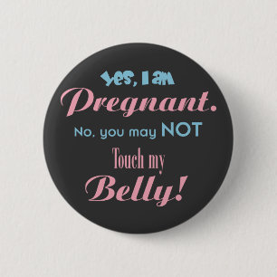 Do Not Touch My Belly 2 Inch Round Button