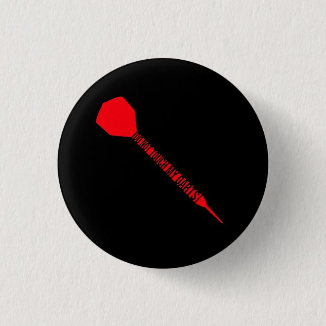 Do Not Touch My Darts Warning Dart Player Humor 1 Inch Round Button (Front)