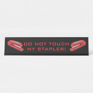Do Not Touch My Stapler Desk Name Plate