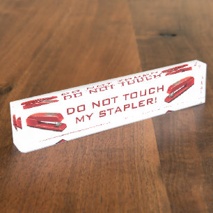 Do Not Touch My Stapler Nameplate