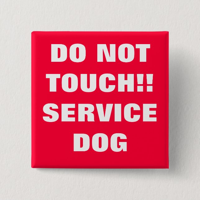 DO NOT TOUCH SERVICE DOG 2 INCH SQUARE BUTTON (Front)