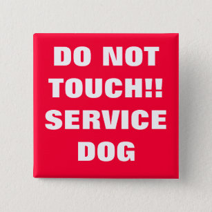 DO NOT TOUCH SERVICE DOG 2 INCH SQUARE BUTTON