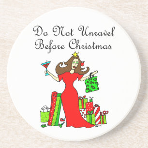 Do Not Unravel Before Christmas - Christmas Queen Coaster