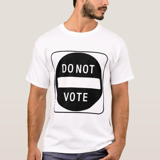 DO NOt VOTE T-Shirt
