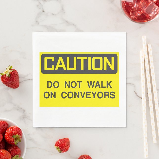 Do Not Walk On Conveyors Sign Napkin (Creator Uploaded)