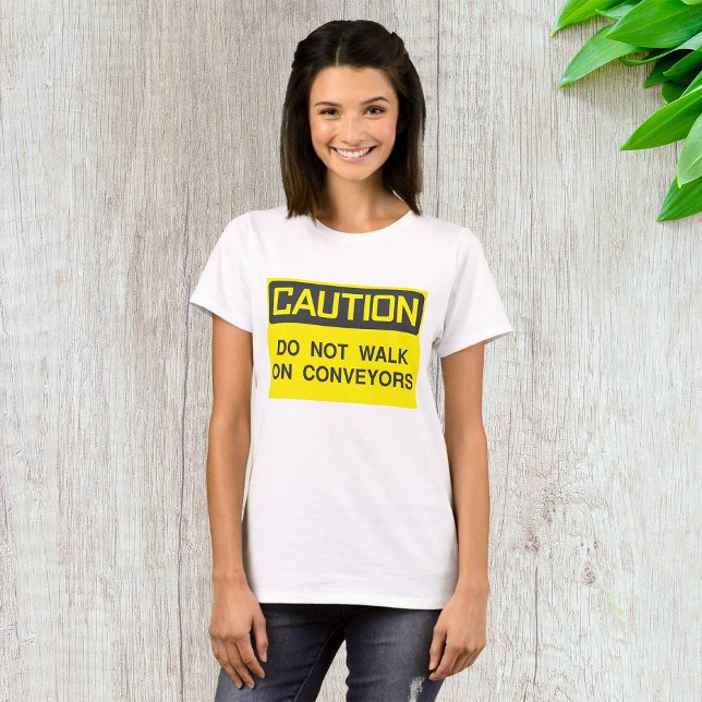 Do Not Walk On Conveyors Sign T-Shirt (Creator Uploaded)