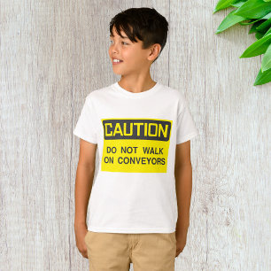 Do Not Walk On Conveyors Sign T-Shirt