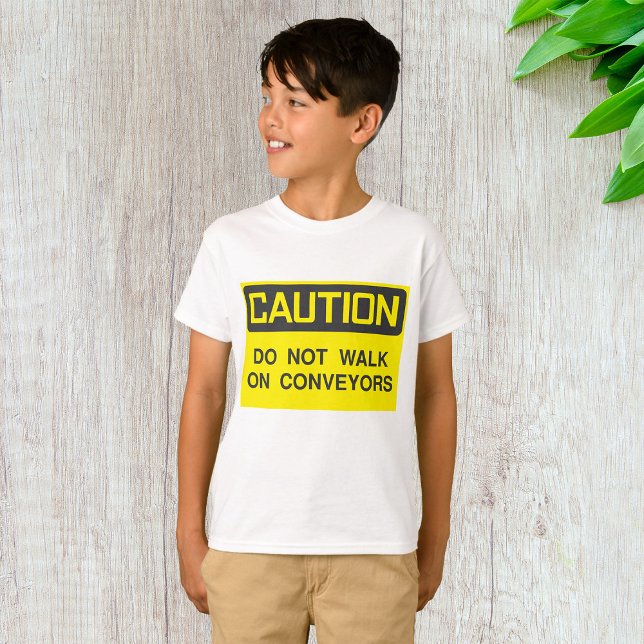 Do Not Walk On Conveyors Sign T-Shirt (Creator Uploaded)