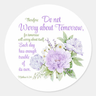 Do not Worry about Tomorrow Christian Peony Flower Classic Round Sticker
