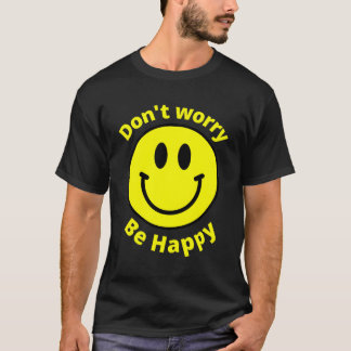 Do Not Worry Be Happy Sunshine Hapess Face T-Shirt