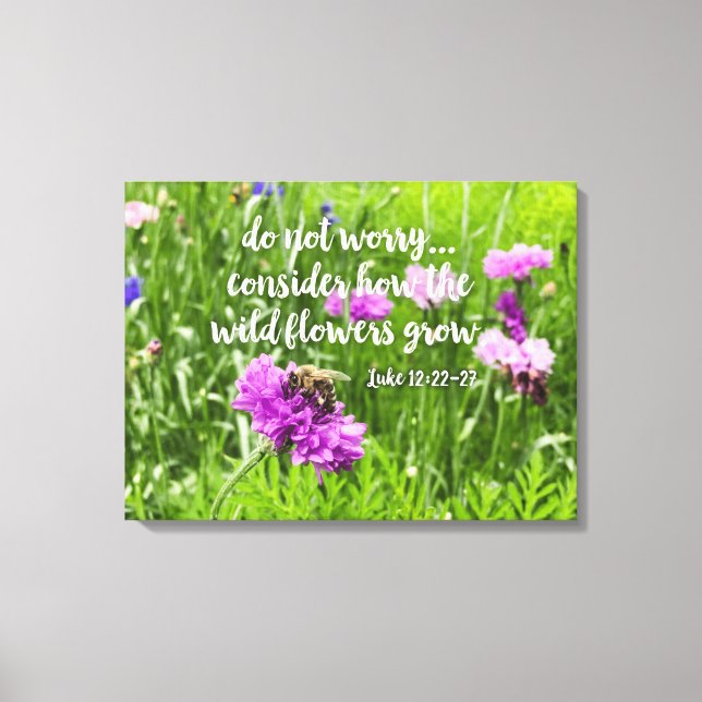 Do Not Worry Wild Flowers Bee Christian Bible Canvas Print (Front)