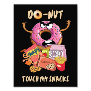 Do-nut touch my snacks photo print