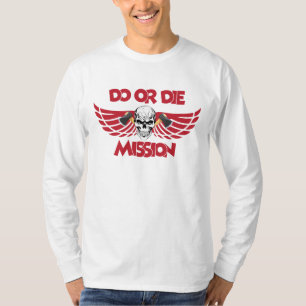 Do or Die T-Shirt