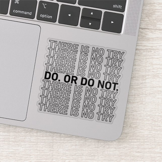Do. Or Do Not. There Is No Try. (Detail)