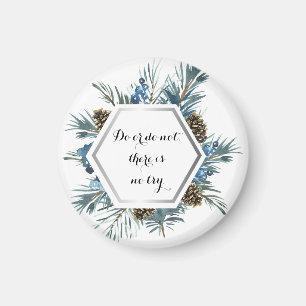 Do or do not, there is no try beverage magnet