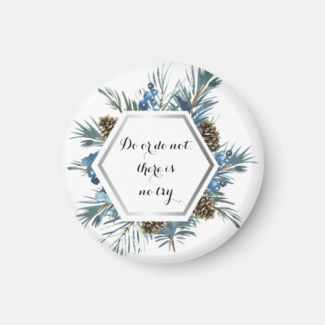 Do or do not, there is no try beverage  magnet (Front)