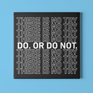 Do. Or Do Not. There Is No Try. Canvas Print