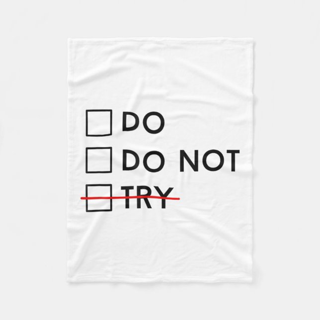 Do Or Do Not Try Is No Option Motivational  Fleece Blanket (Front)
