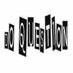 Do Question Sculpture Standing Photo Sculpture<br><div class="desc">Question what you hear and what you are told; dig beneath the surface</div>