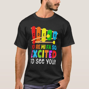 Do Re Mi Fa So Excited To See You Funny Music Teac T-Shirt