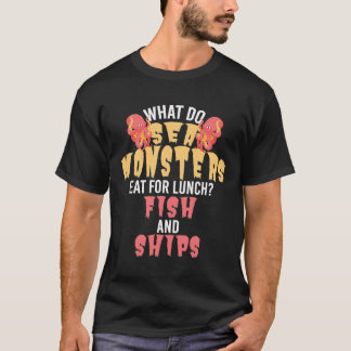Do Sea Monsters Eat Lunch Fish T-Shirt