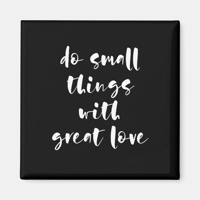 Do small things with great love black magnet (Front)