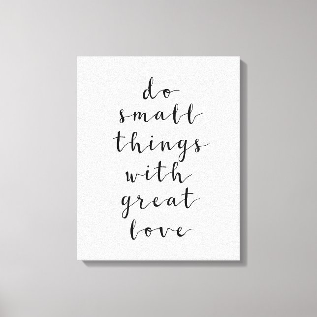 Do Small Things With Great Love, Inspirational Canvas Print (Front)