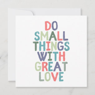 Do Small Things With Great Love Quote Tee Shirt