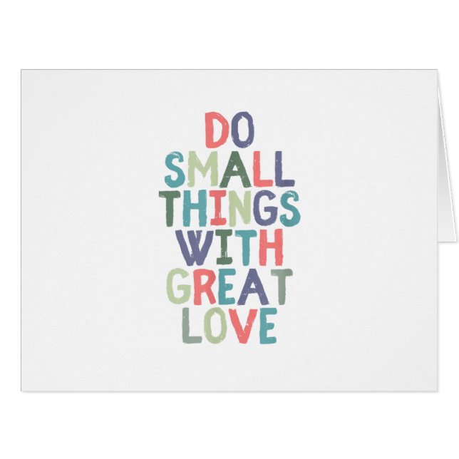 Do Small Things With Great Love Quote Tee Shirt (Front Horizontal)