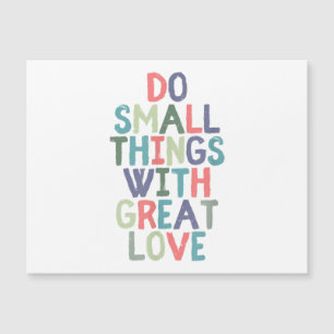 Do Small Things With Great Love Quote Tee Shirt