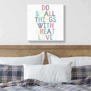 Do Small Things With Great Love Quote Tee Shirt Canvas Print