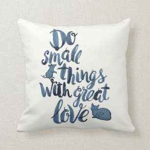 Do Small Things With Great Love Throw Pillow