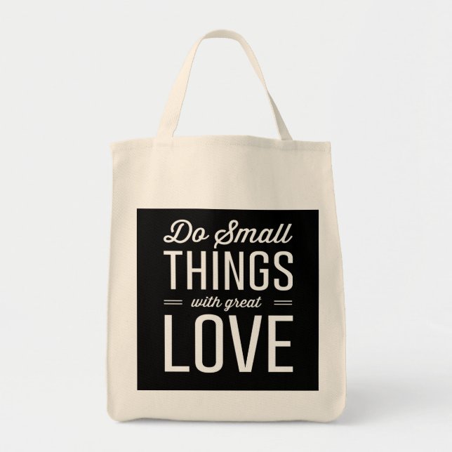 Do Small Things with Great Love Tote Bag (Front)