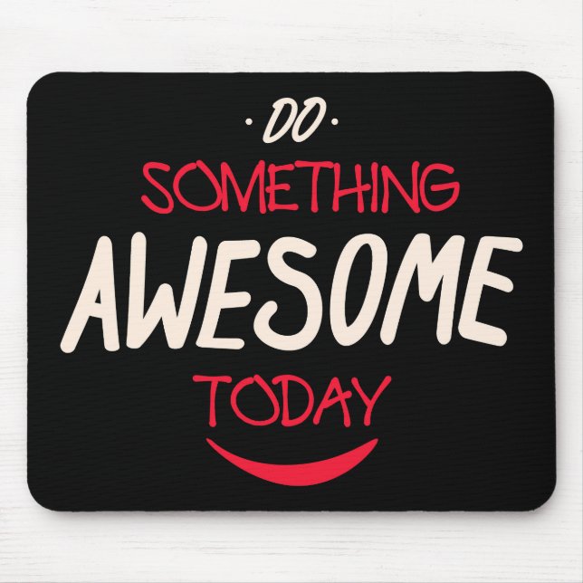 Do Something Awesome Today Mouse Pad (Front)