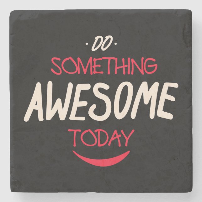 Do Something Awesome Today Stone Coaster (Front)
