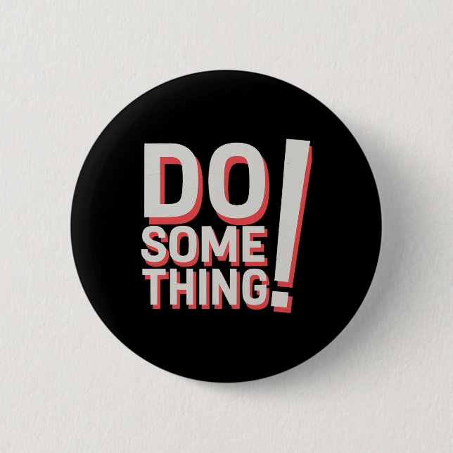Do Something! - Kamala Harris 2024 President  2 Inch Round Button (Front)