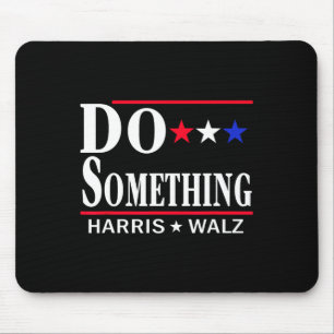 Do Something Michelle Obama Kamala Harris Tim Whei Mouse Pad