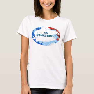 Do Something! T-Shirt