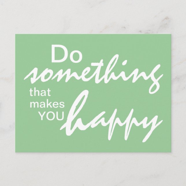 Do something that makes you happy - Motivational P Postcard (Front)