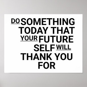 Do Something Today That Your Future Self Will Than Poster