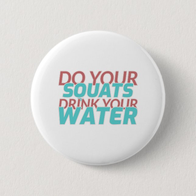 Do Squats Drink Water 2 Inch Round Button (Front)